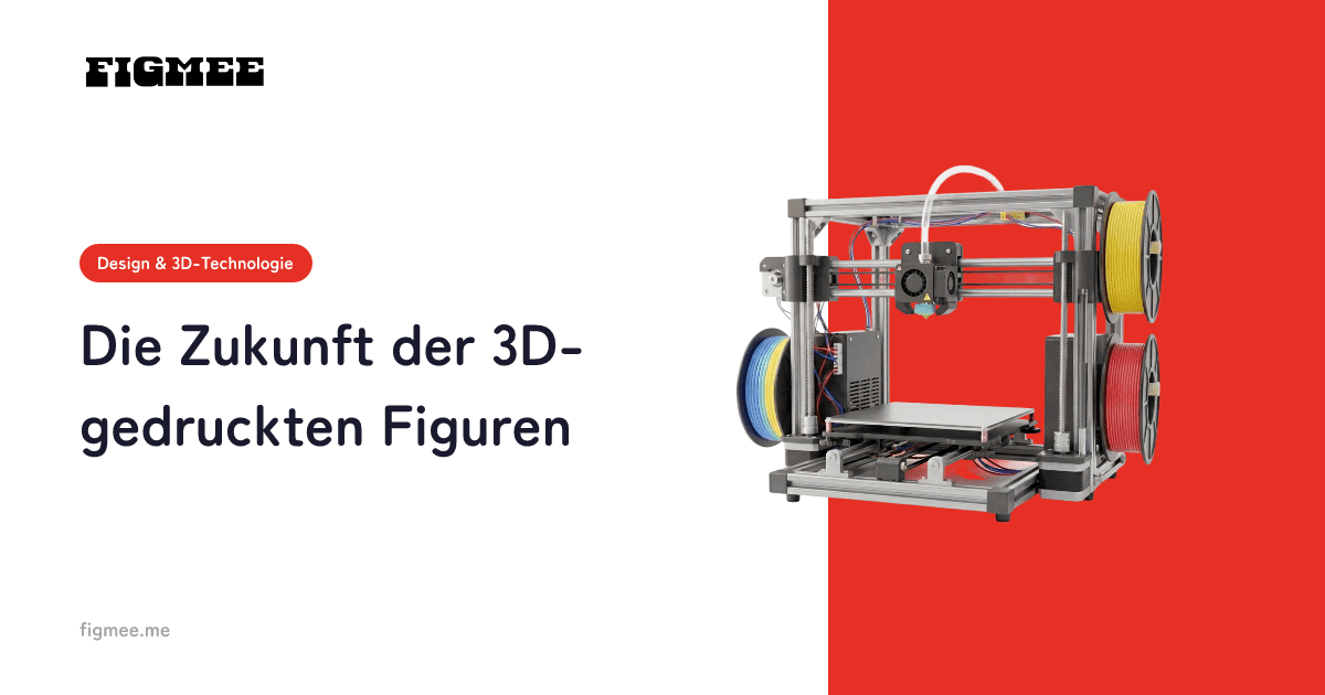 Die Zukunft der 3D-gedruckten Figuren