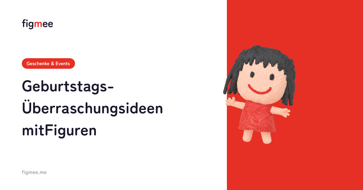 Geburtstags-Überraschungsideen mit Figuren