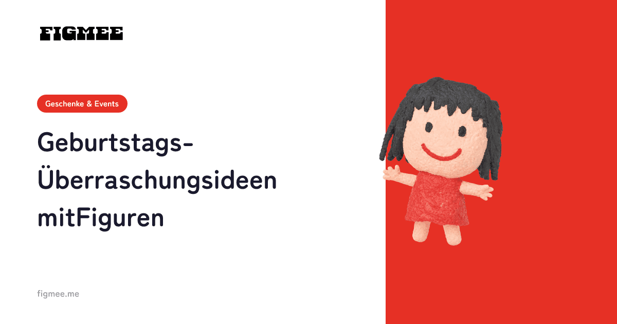 Geburtstags-Überraschungsideen mit Figuren
