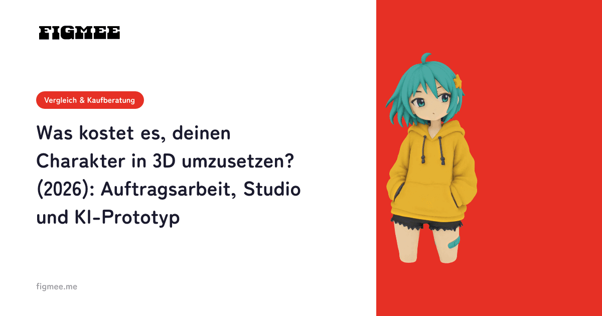 Was kostet es, deinen Charakter in 3D umzusetzen? (2026): Auftragsarbeit, Studio und KI-Prototyp