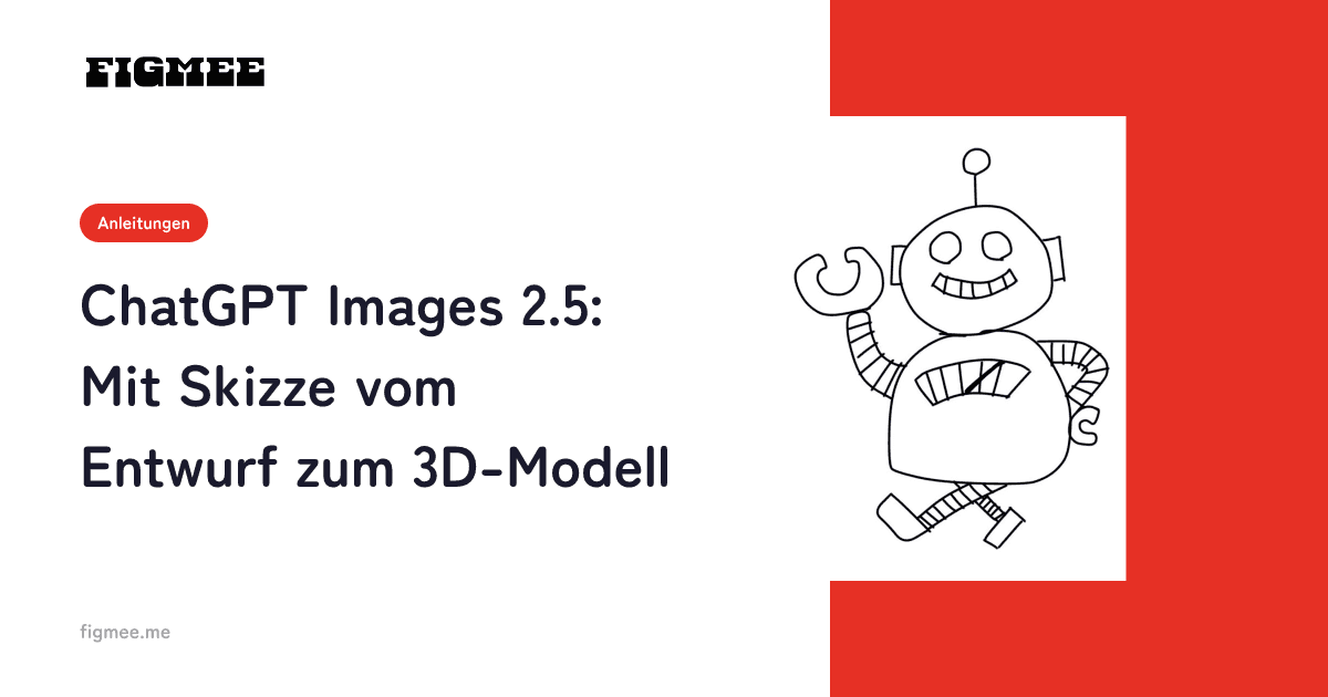ChatGPT Images 2.5: Mit Skizze vom Entwurf zum 3D-Modell