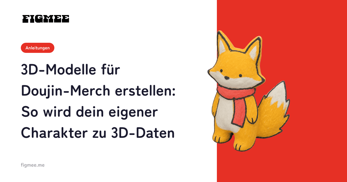 3D-Modelle für Doujin-Merch erstellen: So wird dein eigener Charakter zu 3D-Daten