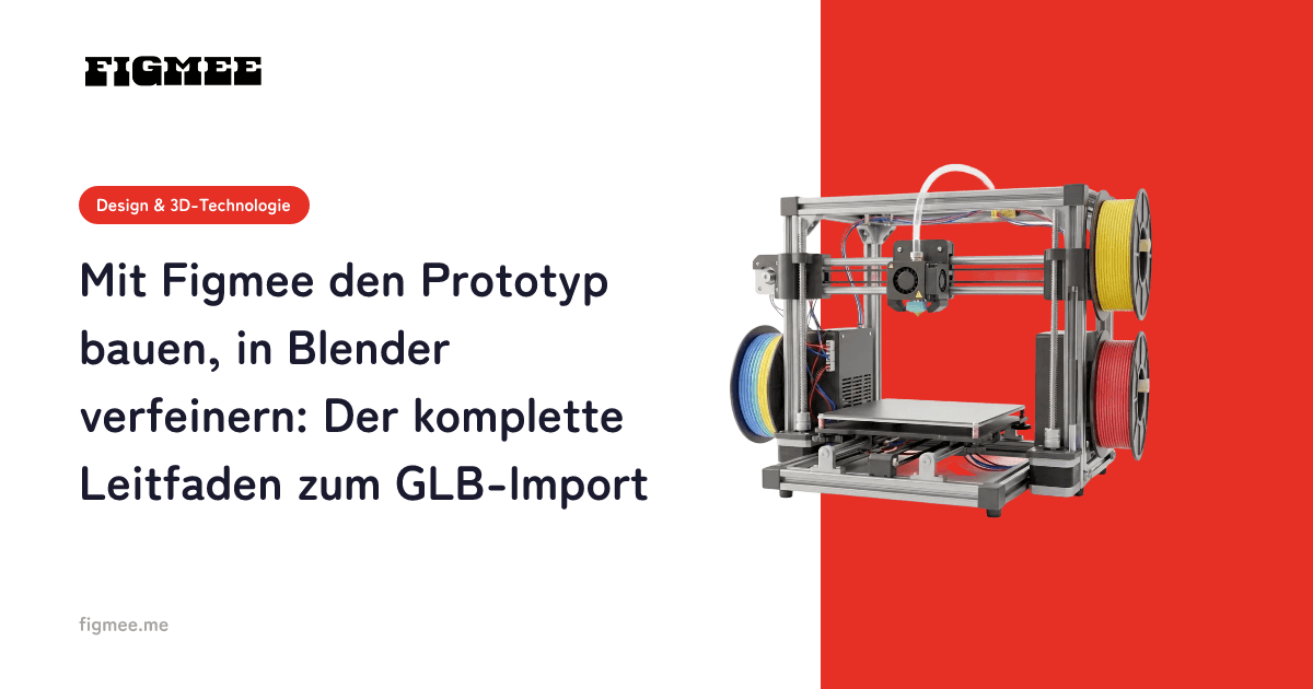 Mit Figmee den Prototyp bauen, in Blender verfeinern: Der komplette Leitfaden zum GLB-Import