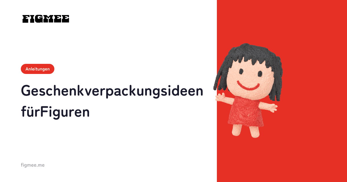 Geschenkverpackungsideen für Figuren