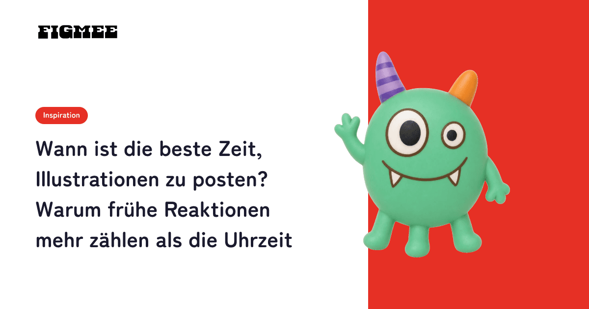 Wann ist die beste Zeit, Illustrationen zu posten? Warum frühe Reaktionen mehr zählen als die Uhrzeit