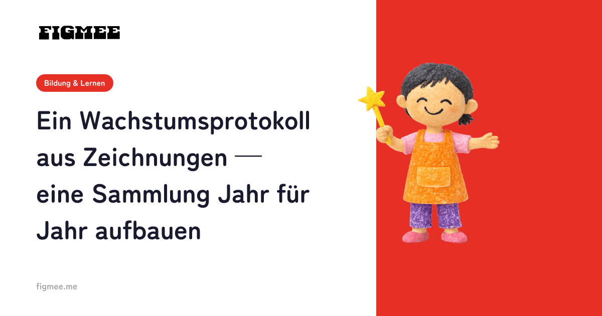 Ein Wachstumsprotokoll aus Zeichnungen — eine Sammlung Jahr für Jahr aufbauen
