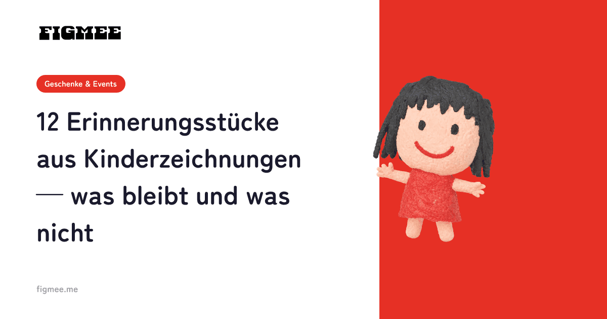 12 Erinnerungsstücke aus Kinderzeichnungen — was bleibt und was nicht