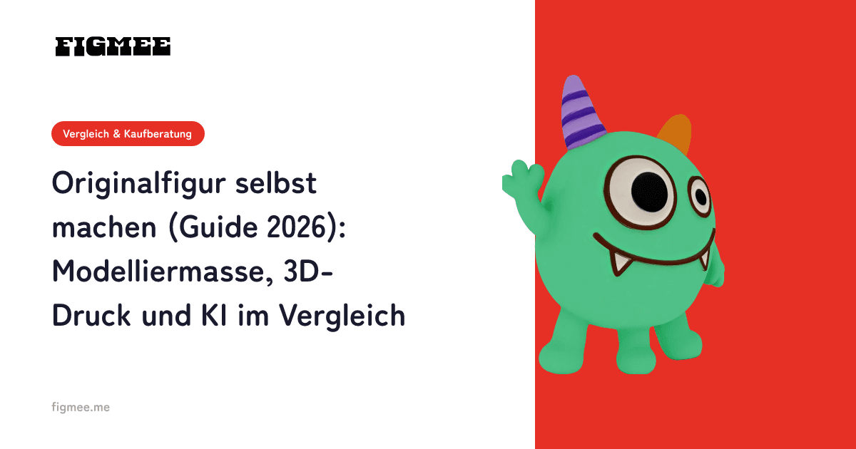 Originalfigur selbst machen (Guide 2026): Modelliermasse, 3D-Druck und KI im Vergleich