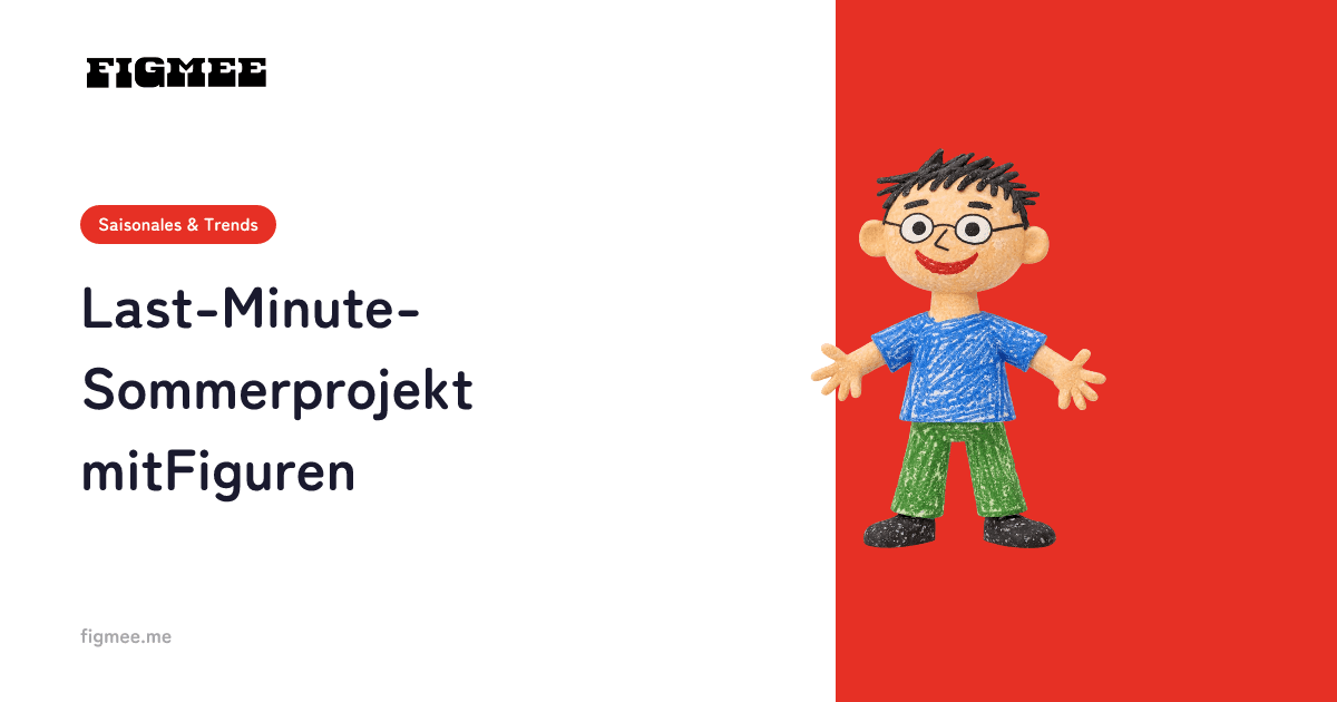 Last-Minute-Sommerprojekt mit Figuren