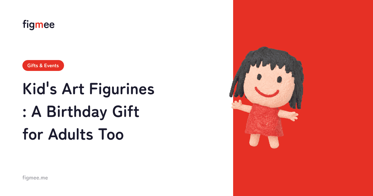 Kid's Art Figurines: A Birthday Gift for Adults Too