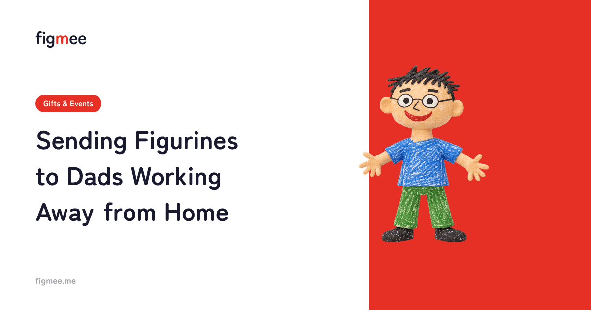 Sending Figurines to Dads Working Away from Home