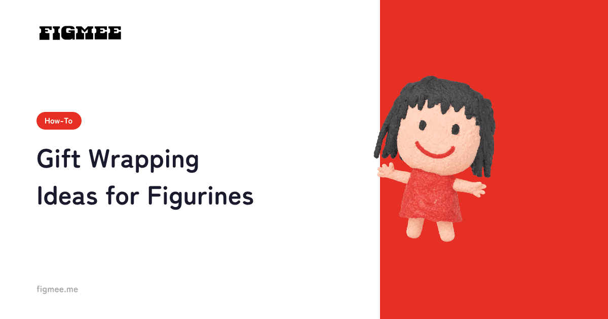 Gift Wrapping Ideas for Figurines