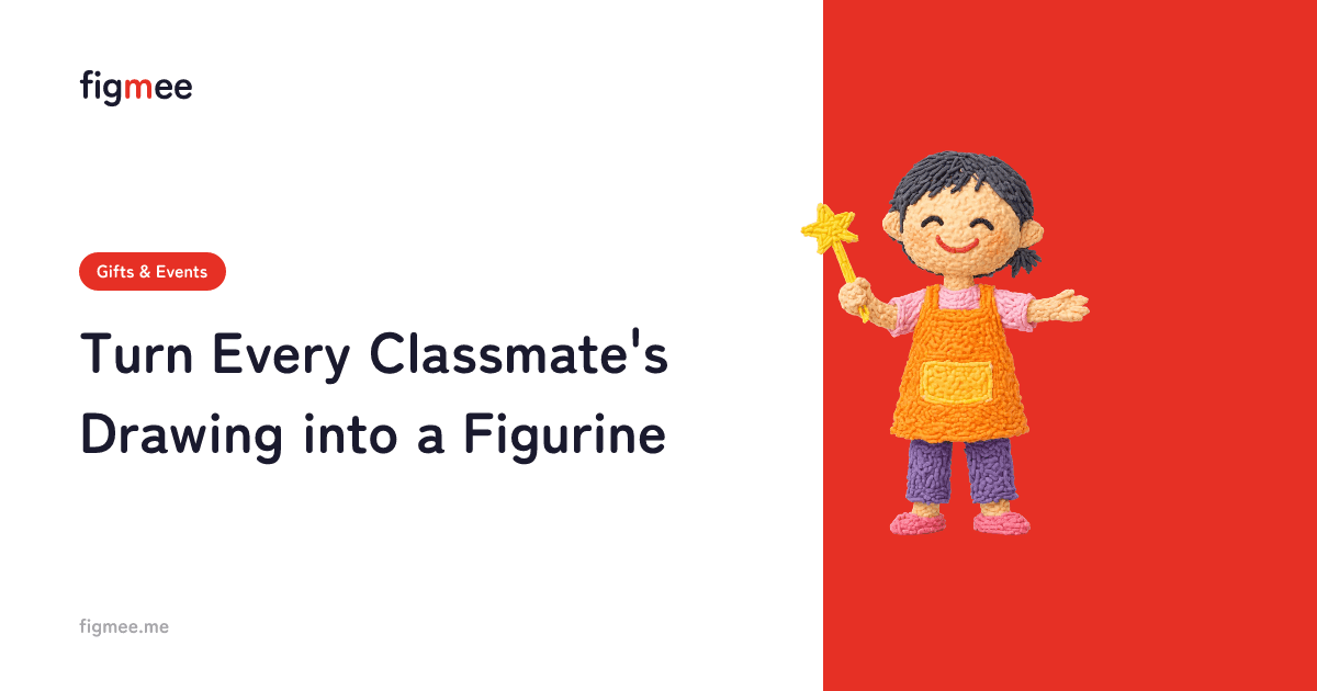 Turn Every Classmate's Drawing into a Figurine