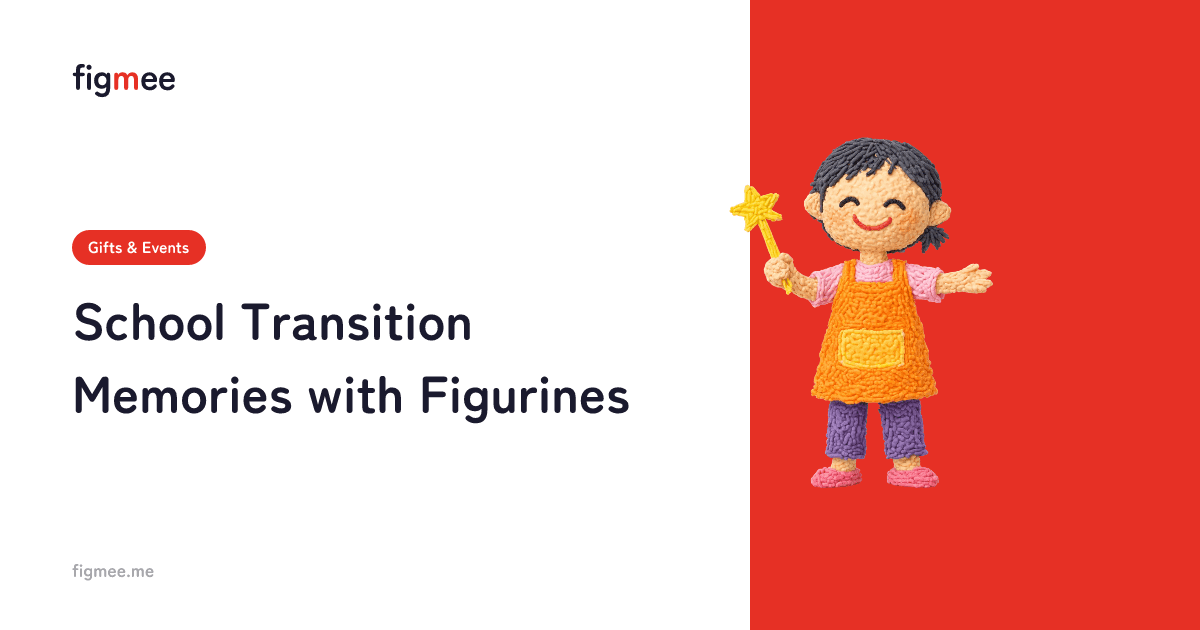 School Transition Memories with Figurines