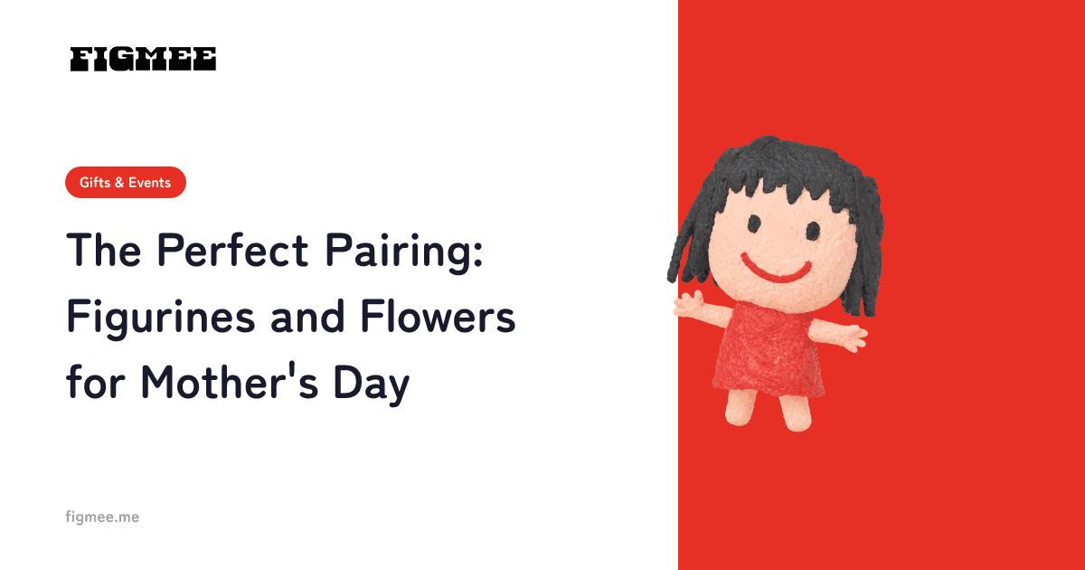The Perfect Pairing: Figurines and Flowers for Mother's Day