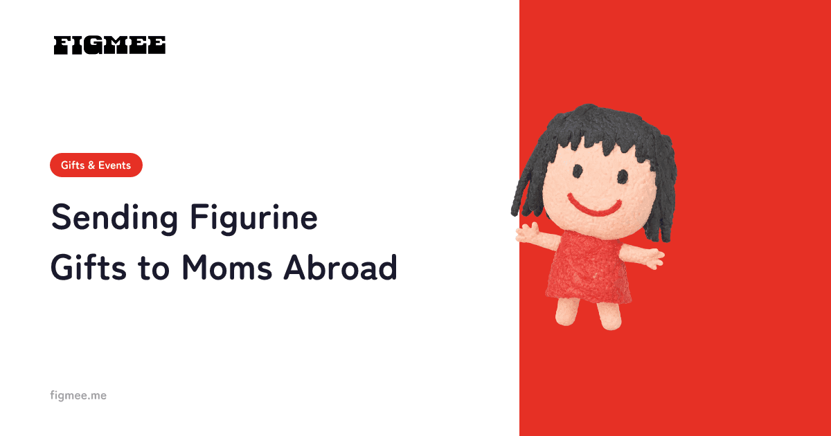 Sending Figurine Gifts to Moms Abroad