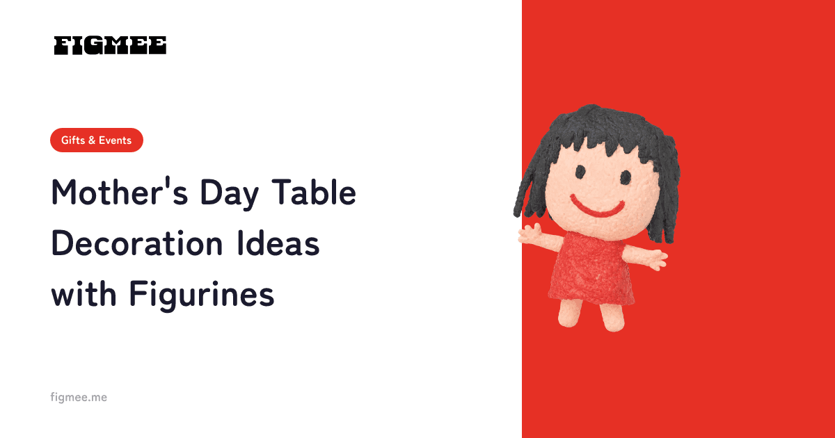 Mother's Day Table Decoration Ideas with Figurines