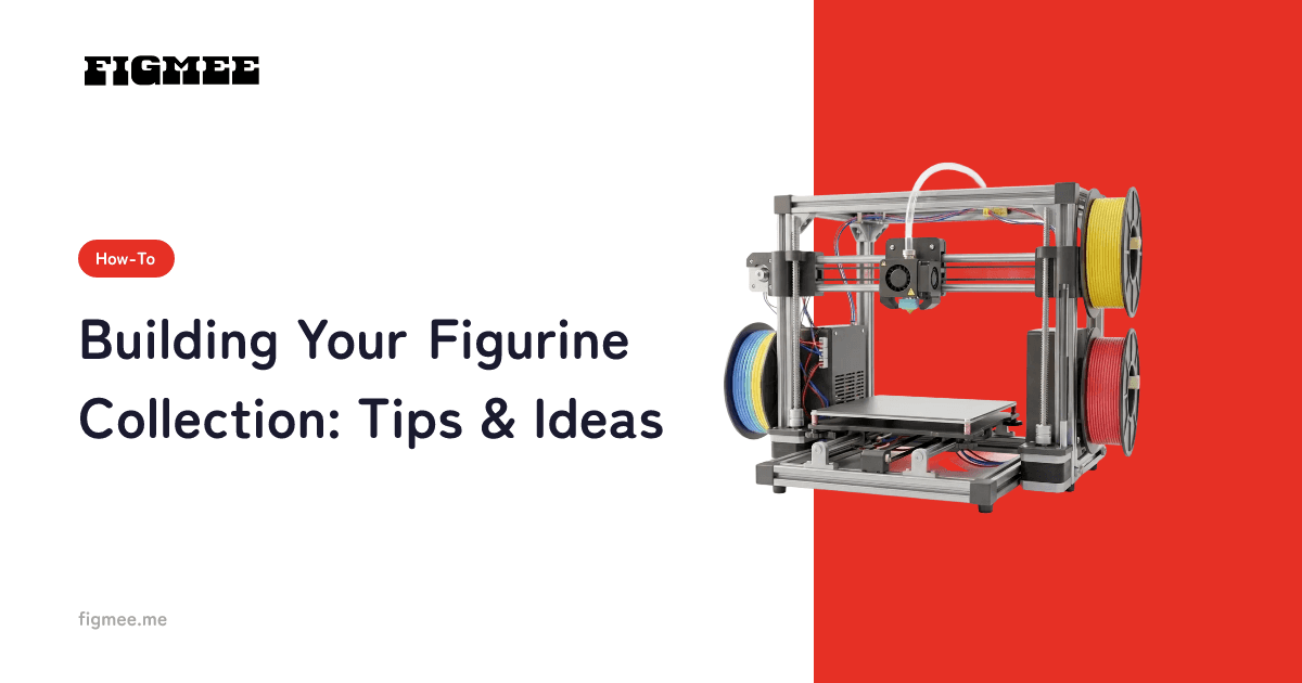 Building Your Figurine Collection: Tips & Ideas