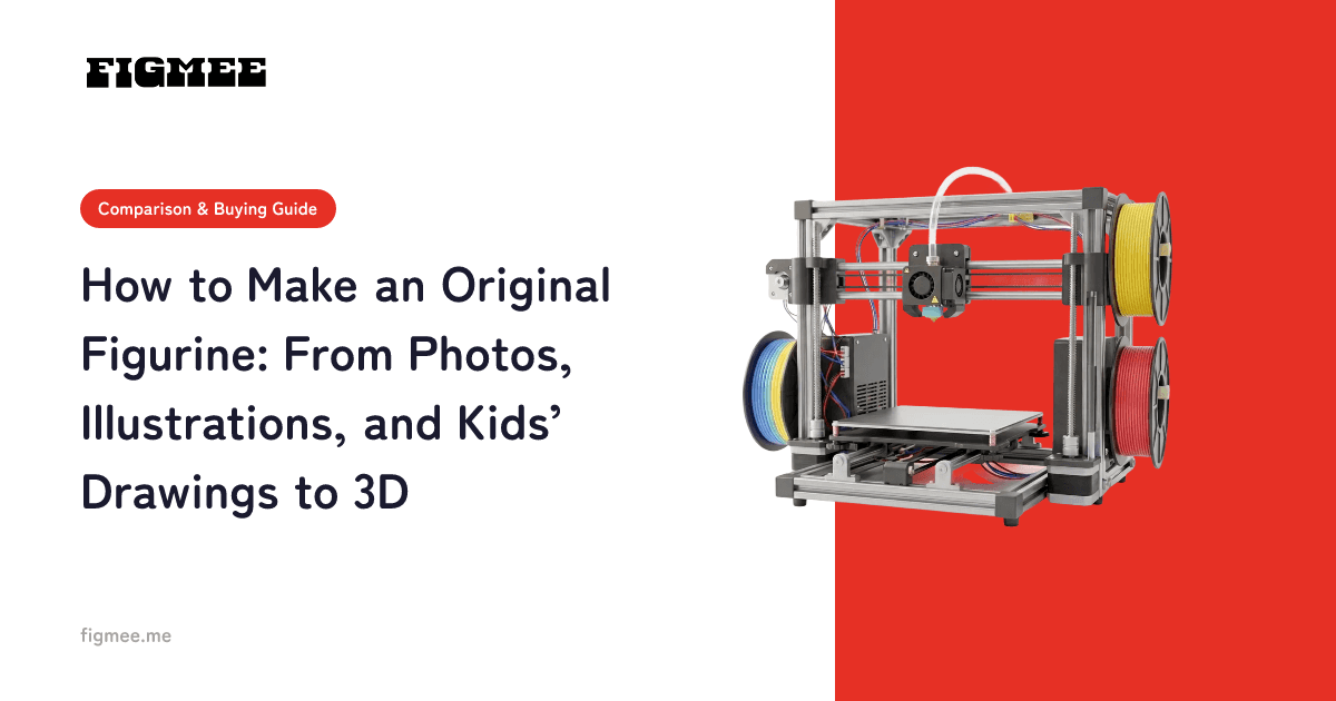 How to Make an Original Figurine: From Photos, Illustrations, and Kids’ Drawings to 3D
