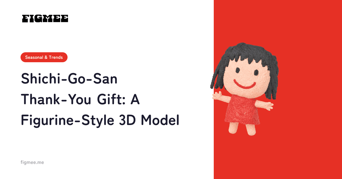 Shichi-Go-San Thank-You Gift: A Figurine-Style 3D Model