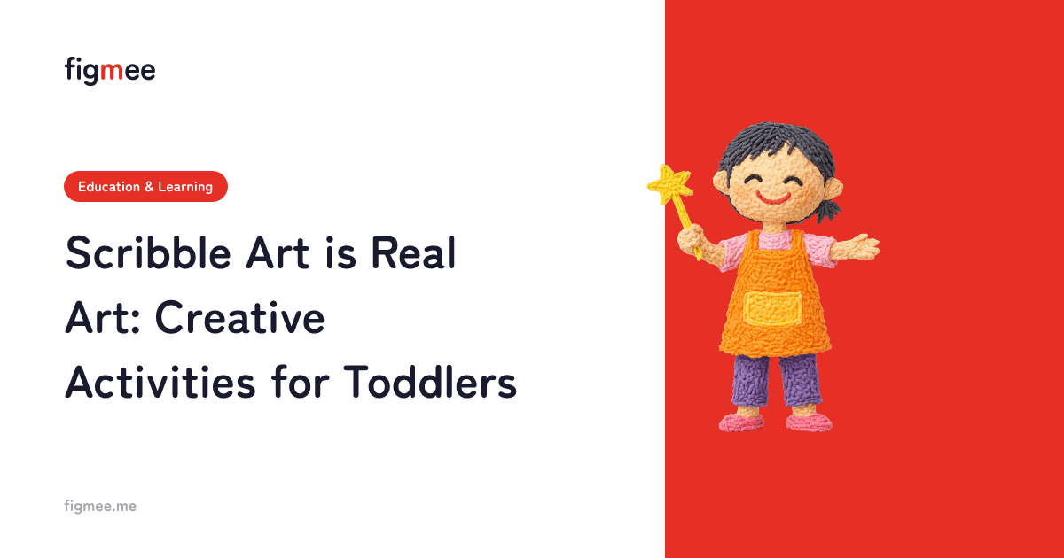 Scribble Art is Real Art: Creative Activities for Toddlers