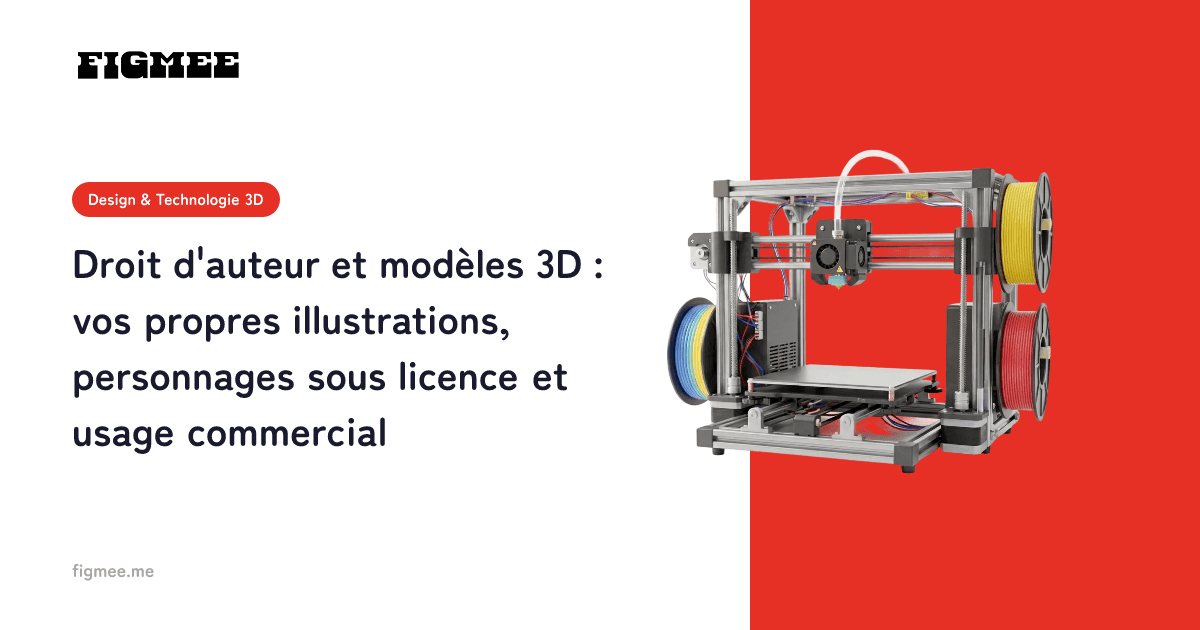 Droit d'auteur et modèles 3D : vos propres illustrations, personnages sous licence et usage commercial