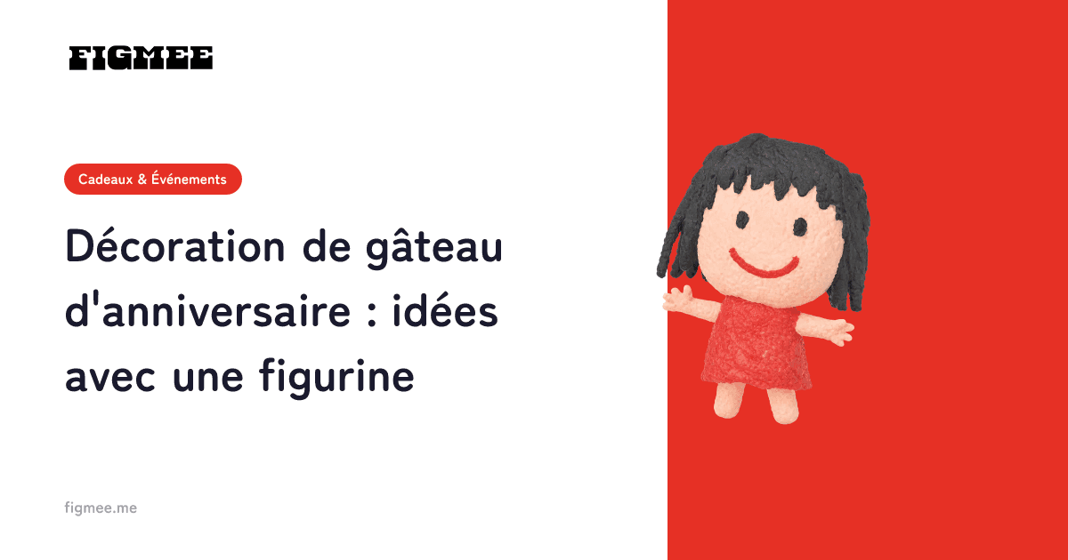 Décoration de gâteau d'anniversaire : idées avec une figurine