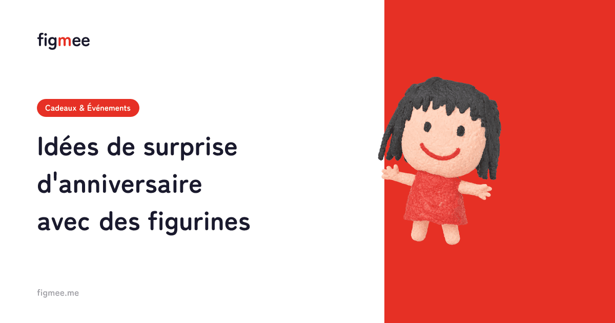 Idées de surprise d'anniversaire avec des figurines