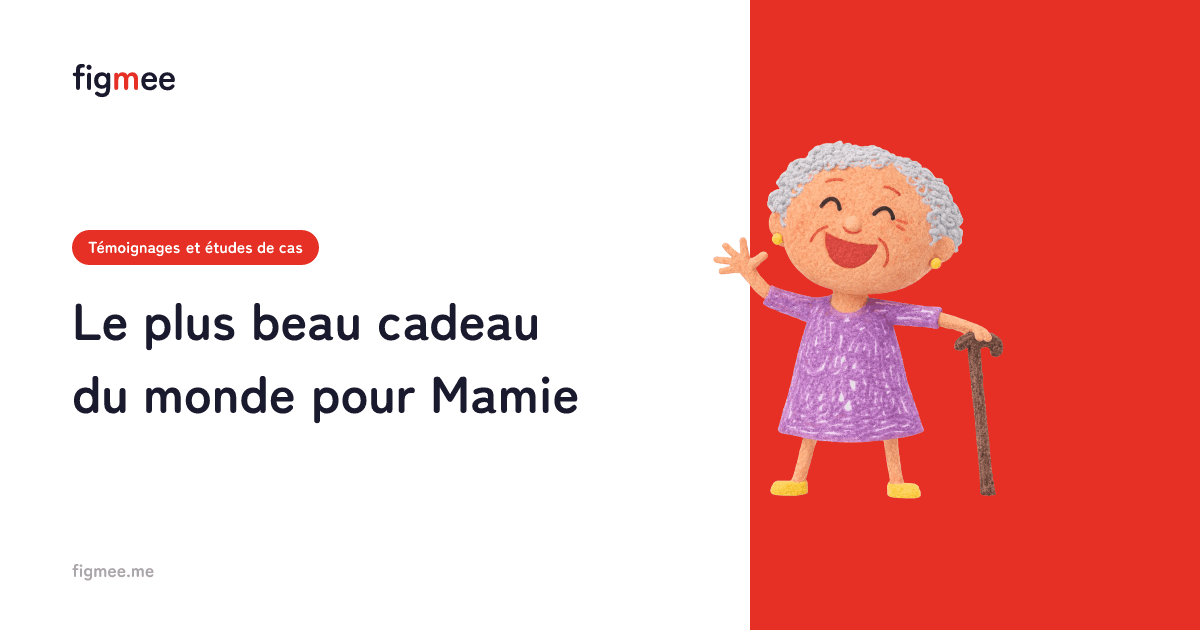 Le plus beau cadeau du monde pour Mamie