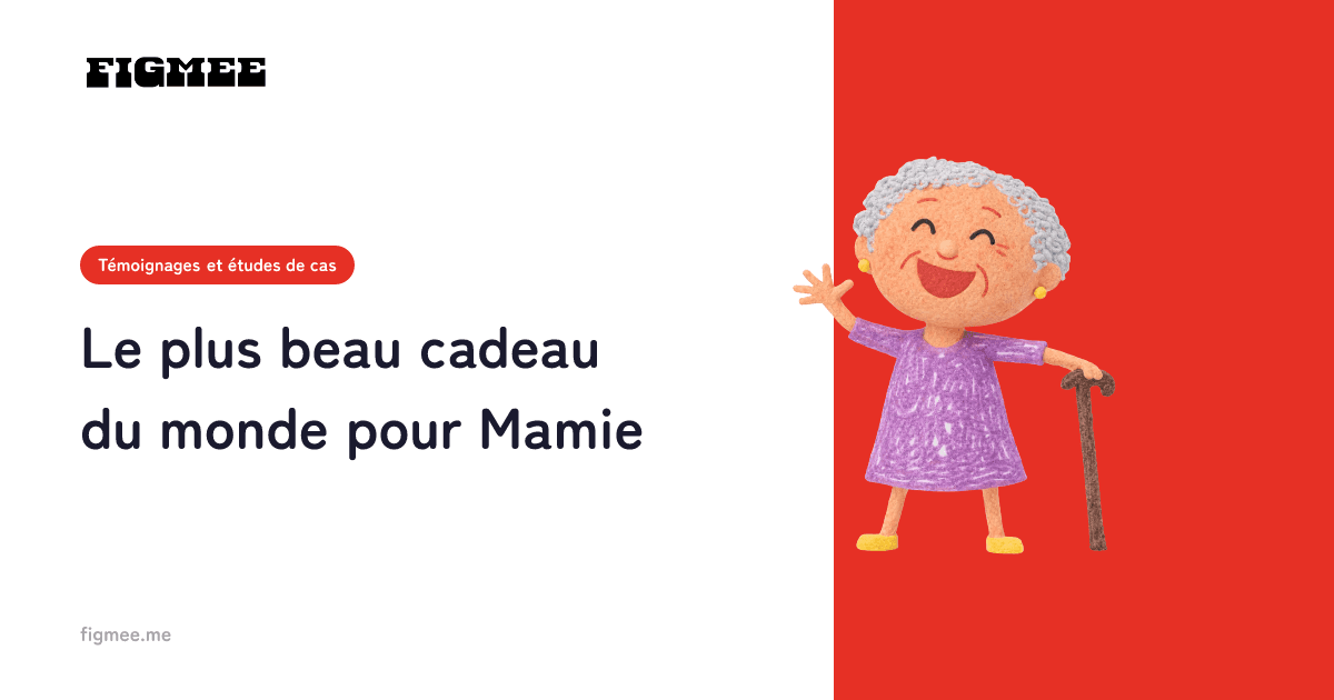 Le plus beau cadeau du monde pour Mamie