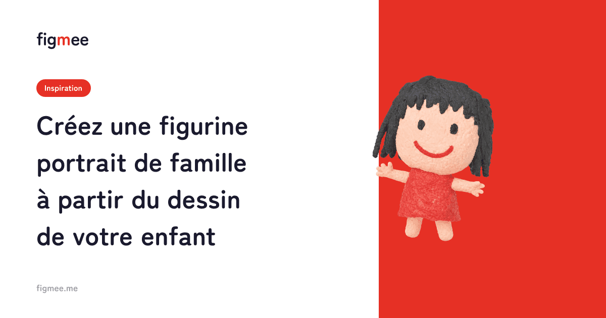 Créez une figurine portrait de famille à partir du dessin de votre enfant