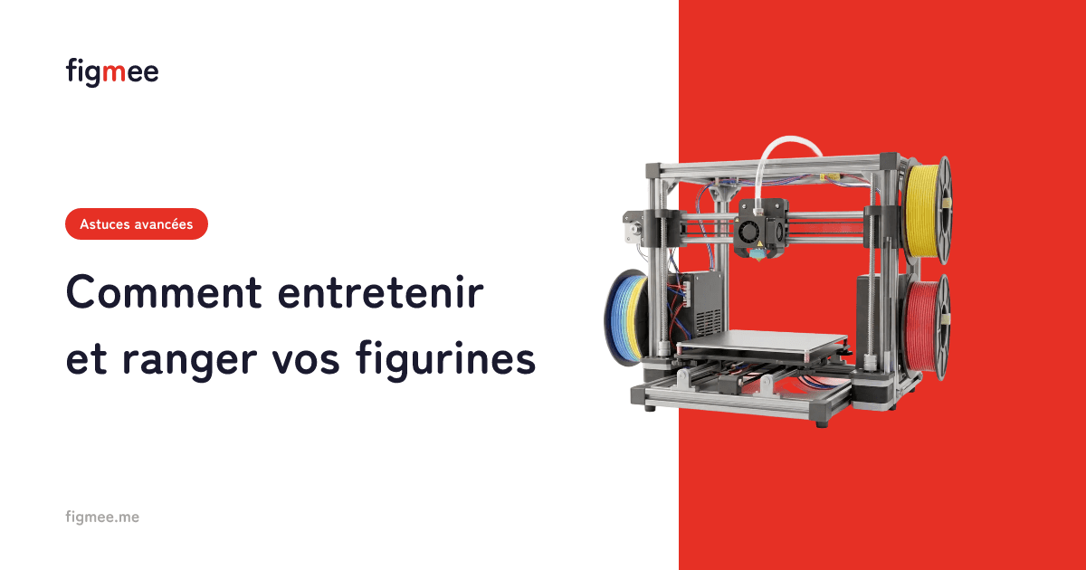 Comment entretenir et ranger vos figurines