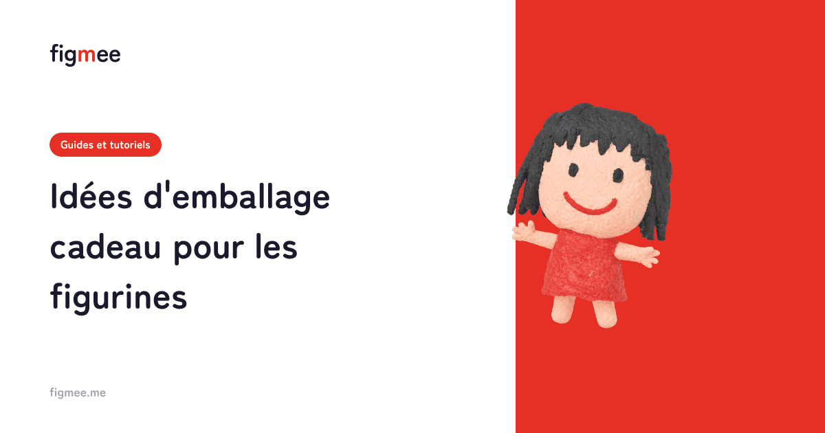 Idées d'emballage cadeau pour les figurines