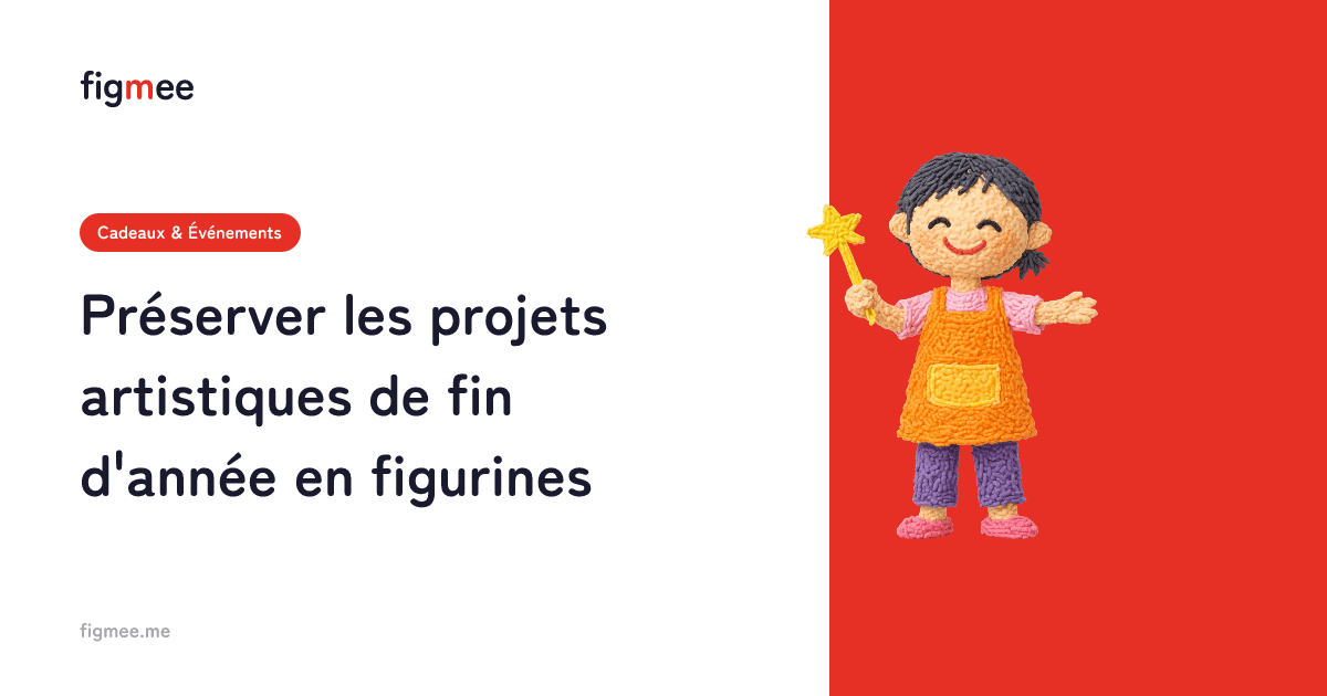 Préserver les projets artistiques de fin d'année en figurines