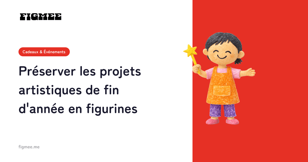 Préserver les projets artistiques de fin d'année en figurines