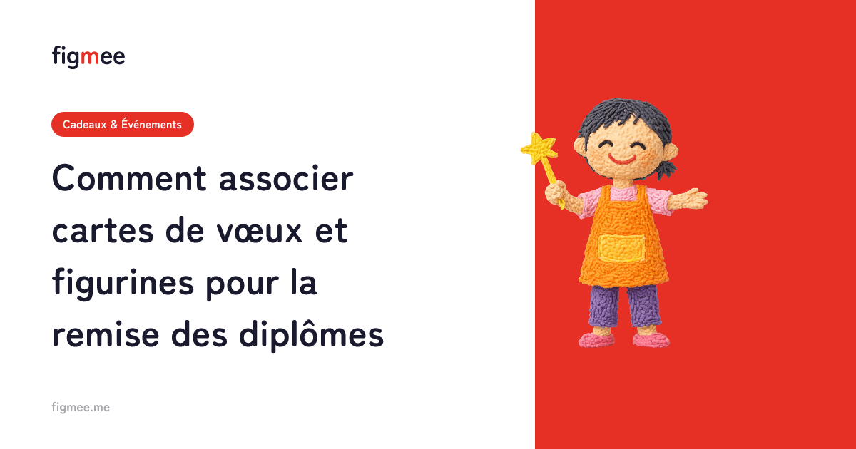 Comment associer cartes de vœux et figurines pour la remise des diplômes