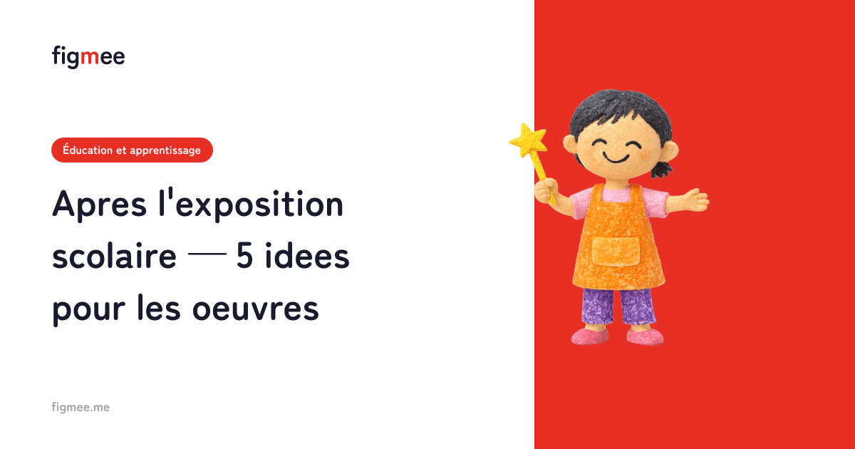 Apres l'exposition scolaire — 5 idees pour les oeuvres
