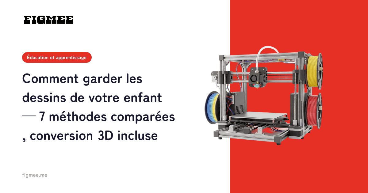 Comment garder les dessins de votre enfant — 7 méthodes comparées, conversion 3D incluse