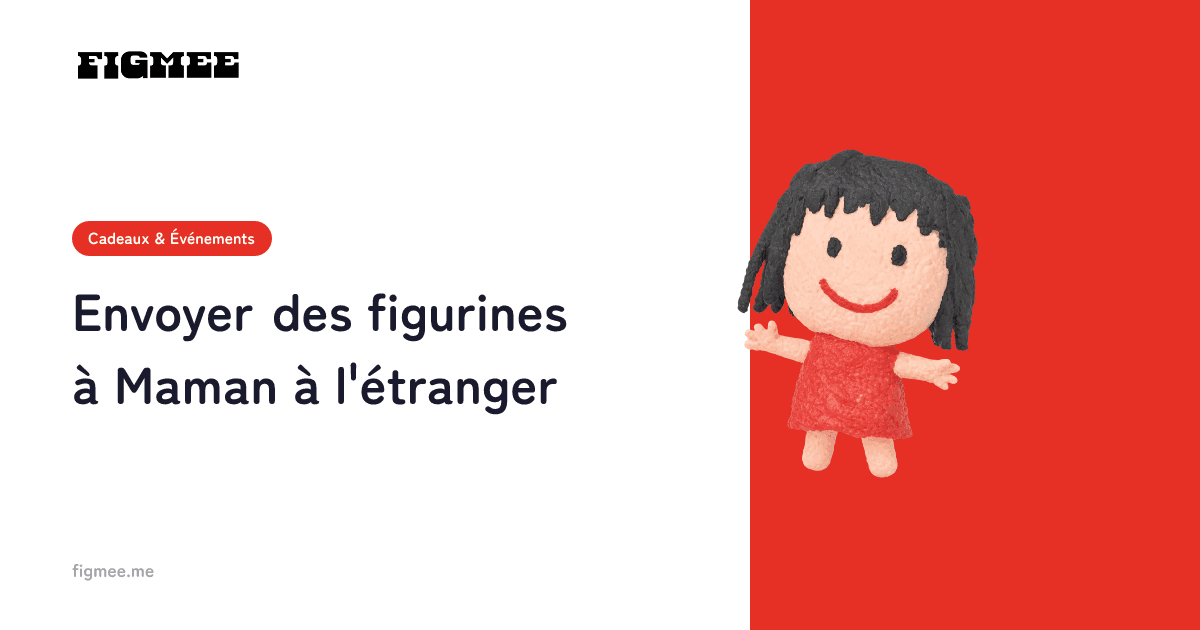 Envoyer des figurines à Maman à l'étranger