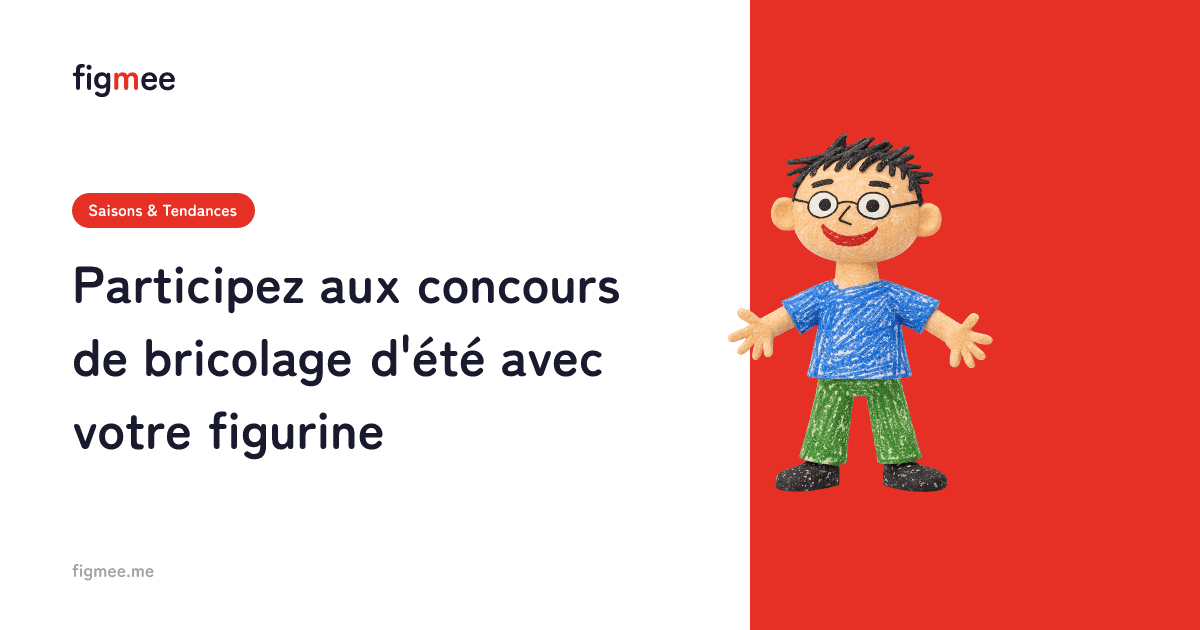 Participez aux concours de bricolage d'été avec votre figurine