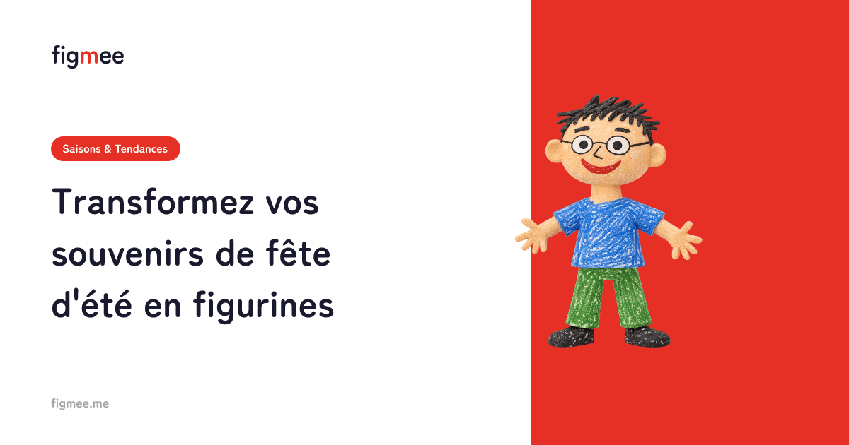 Transformez vos souvenirs de fête d'été en figurines