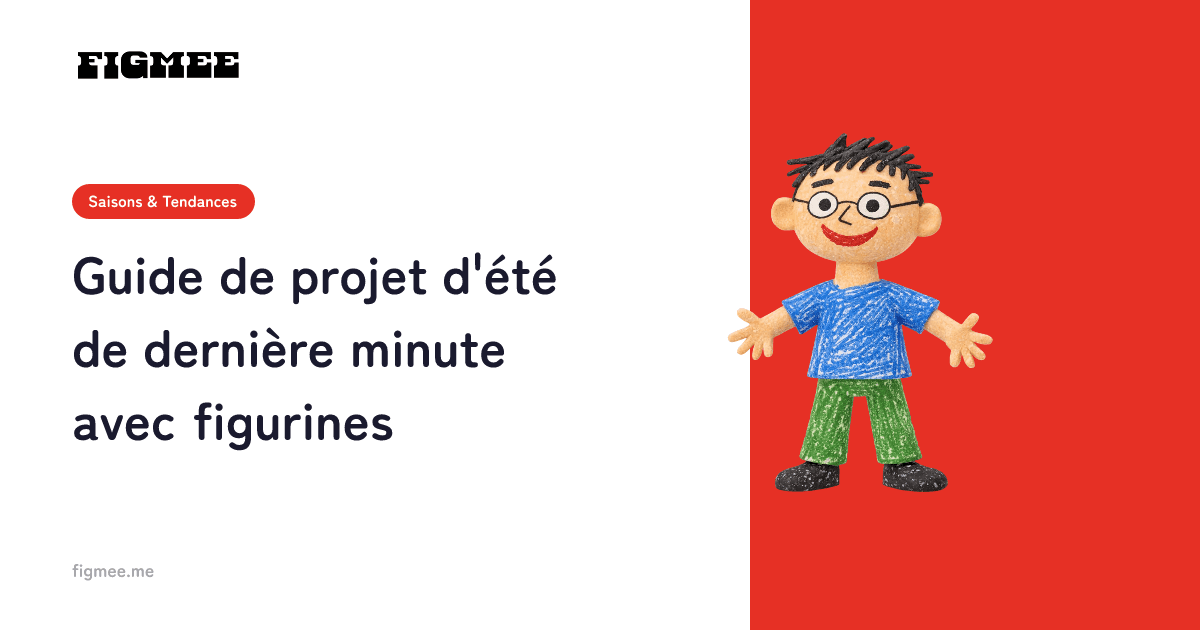 Guide de projet d'été de dernière minute avec figurines