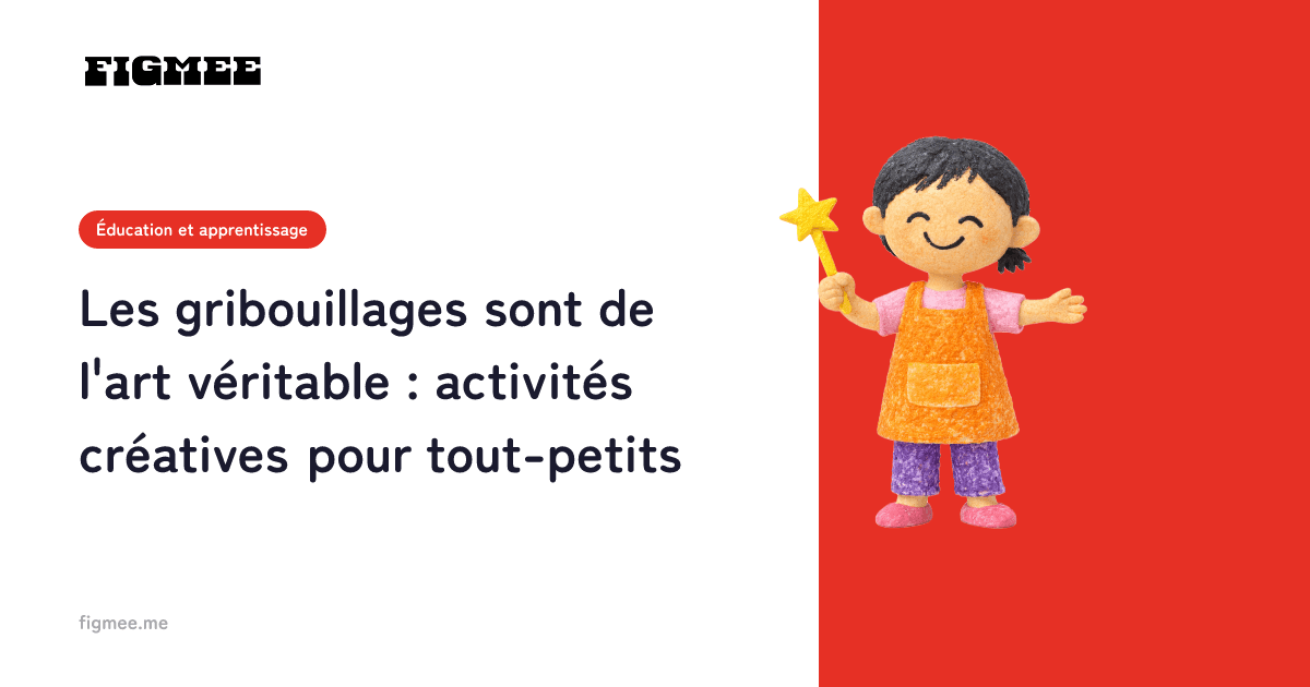 Les gribouillages sont de l'art véritable : activités créatives pour tout-petits