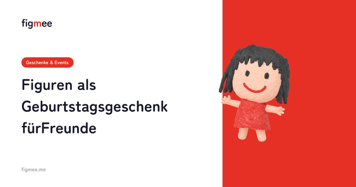 Figuren als Geburtstagsgeschenk für Freunde