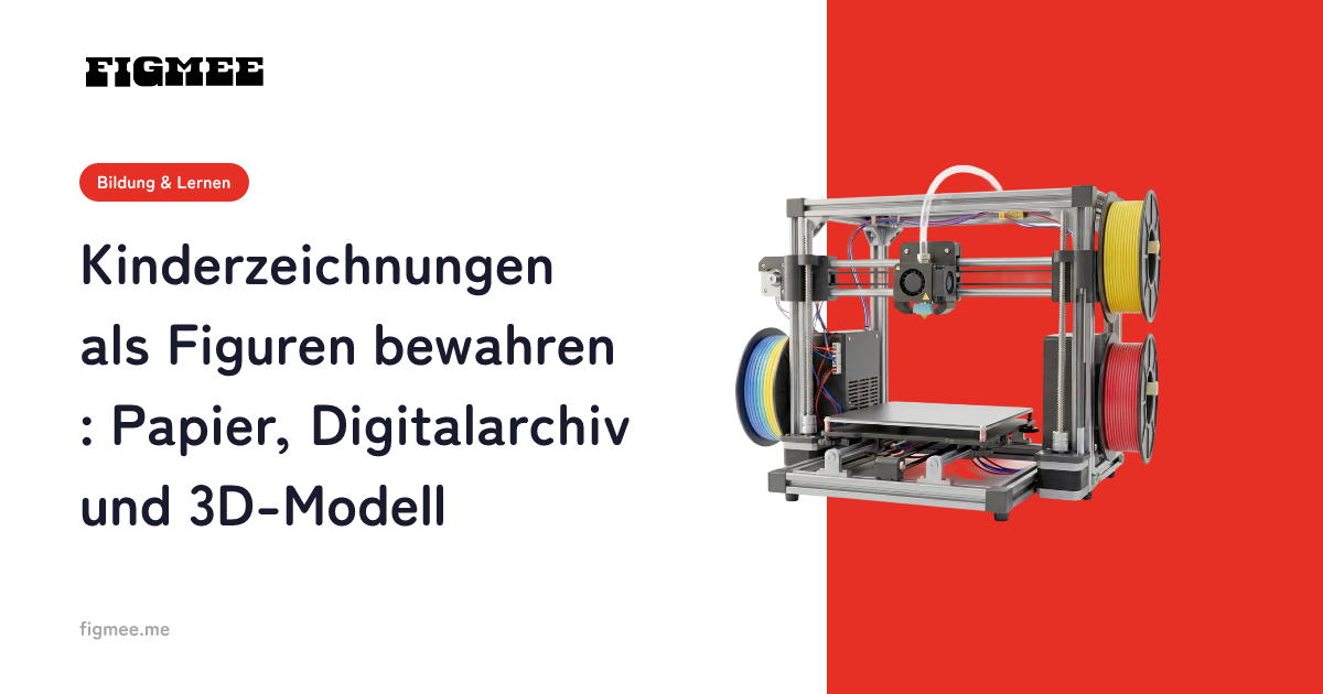 Kinderzeichnungen als Figuren bewahren: Papier, Digitalarchiv und 3D-Modell