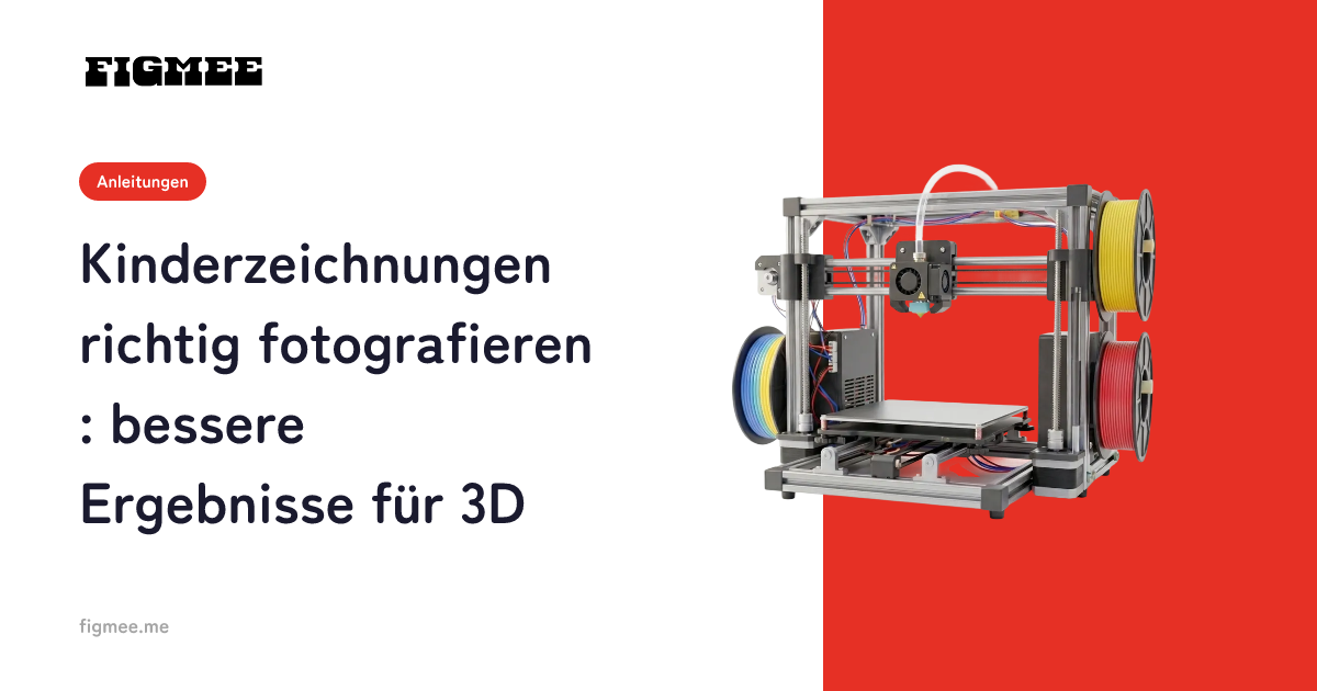 Kinderzeichnungen richtig fotografieren: bessere Ergebnisse für 3D