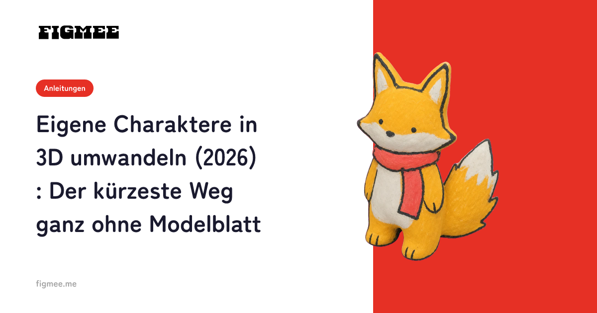 Eigene Charaktere in 3D umwandeln (2026): Der kürzeste Weg ganz ohne Modelblatt