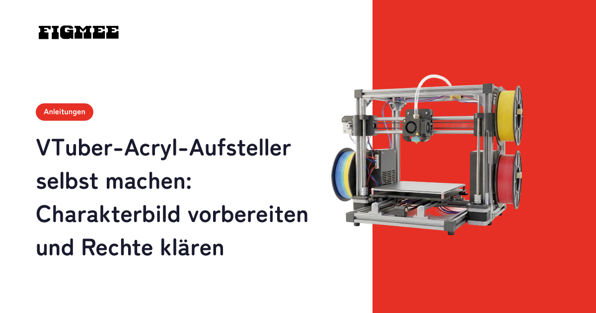 VTuber-Acryl-Aufsteller selbst machen: Charakterbild vorbereiten und Rechte klären