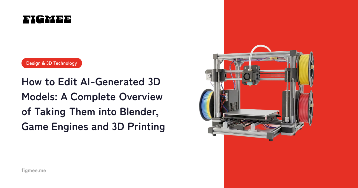 How to Edit AI-Generated 3D Models: A Complete Overview of Taking Them into Blender, Game Engines and 3D Printing