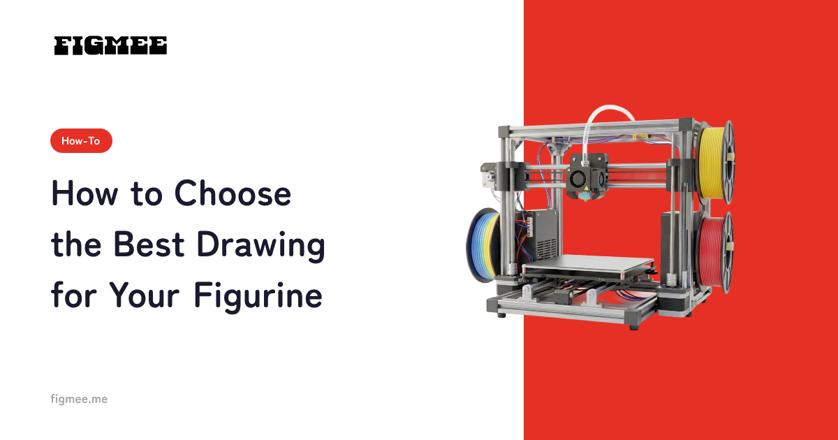 How to Choose the Best Drawing for Your Figurine